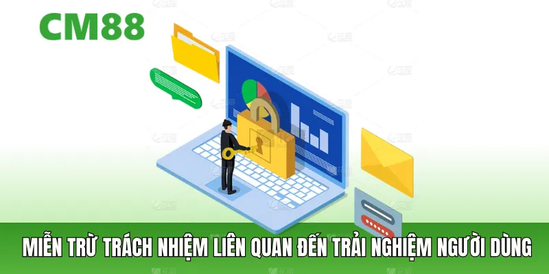 Miễn trừ trách nhiệm liên quan đến trải nghiệm người dùng